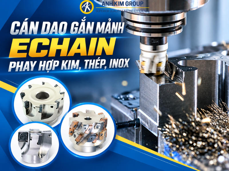 Cán dao gắn mảnh Echain gia công CNC