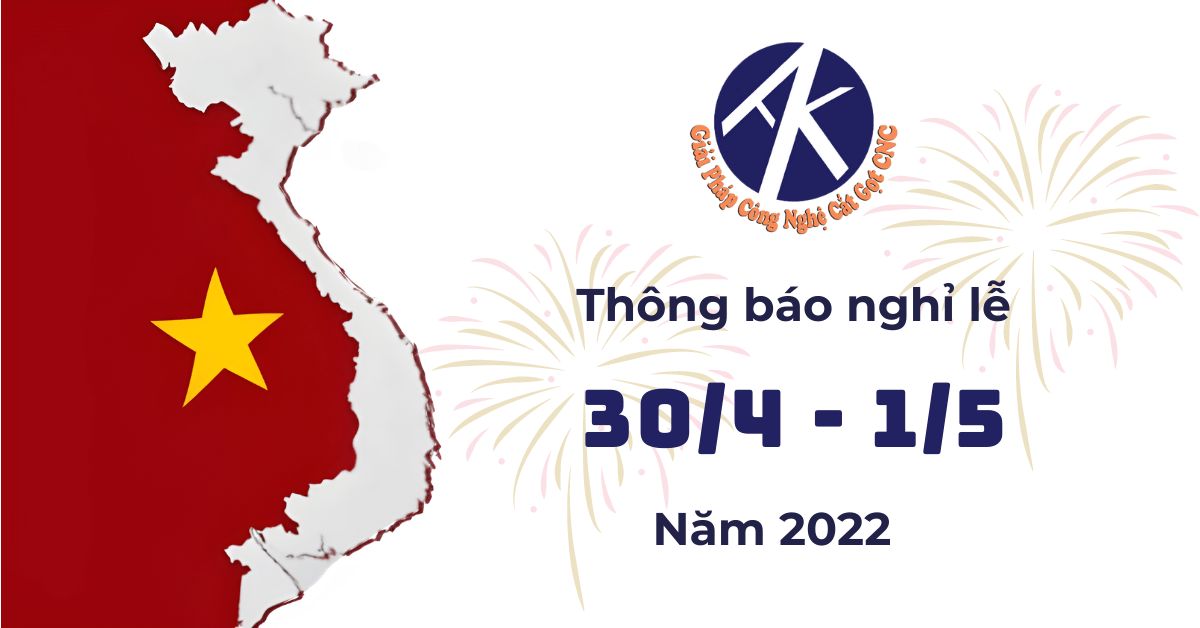CNC Ánh Kim thông báo nghỉ lễ 30/4 và 1/5 năm 2022