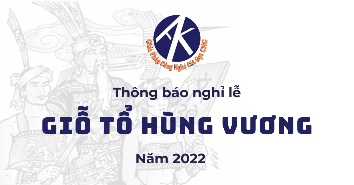 CNC Ánh Kim thông báo nghỉ lễ GIỖ TỔ HÙNG VƯƠNG 10/3 (AL) năm 2022