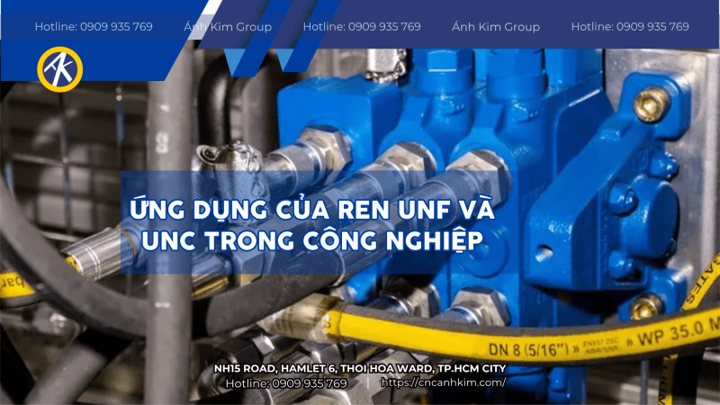 Ứng dụng thực tế của ren UNF và UNC trong cơ khí