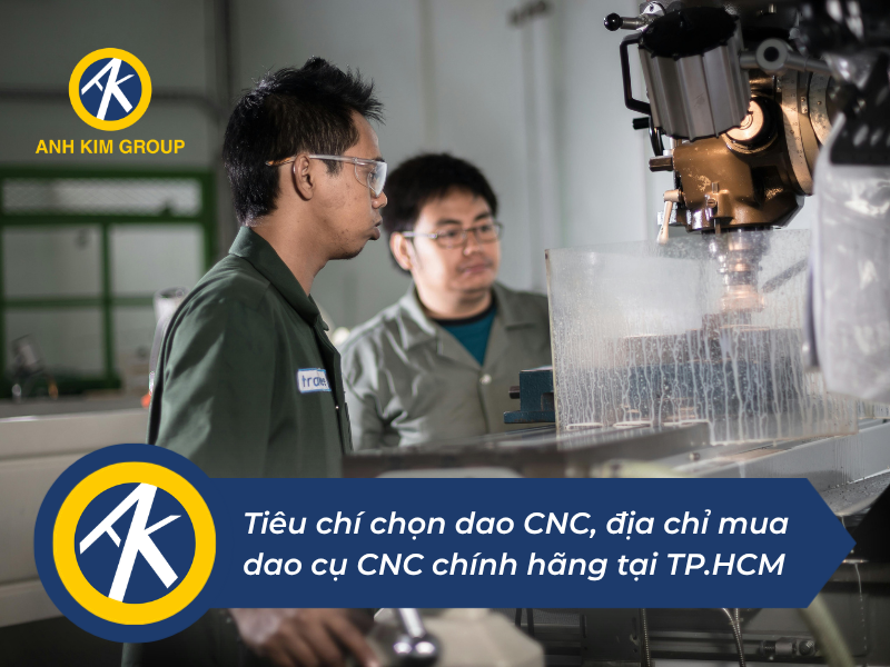 Tiêu chí chọn dao phay CNC, địa chỉ mua dao cụ CNC chính hãng tại TP.HCM